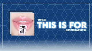 ورژن بیکلام آهنگ This is for از توایس