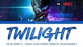 Twilight – Lucky Cyan insert song by DAIKI