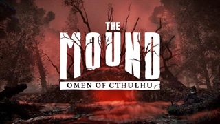 تریلر جدید بازی The Mound: Omen of Cthulhu
