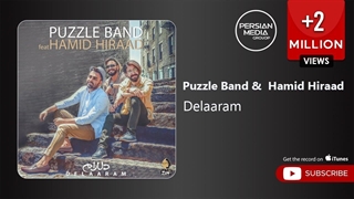 Puzzle Band & Hamid Hiraad - Delaram ( پازل بند و حمید هیراد - دلارام )