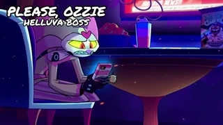 17-Please, Ozzie【Helluva Boss Fizz FanMade Original Song】
