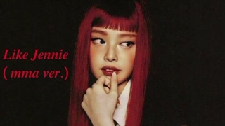 آهنگ Like Jennie ورژن mma