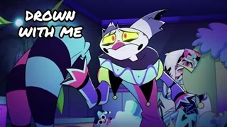 48-Drown with Me【Helluva Boss Fizz Original Song】